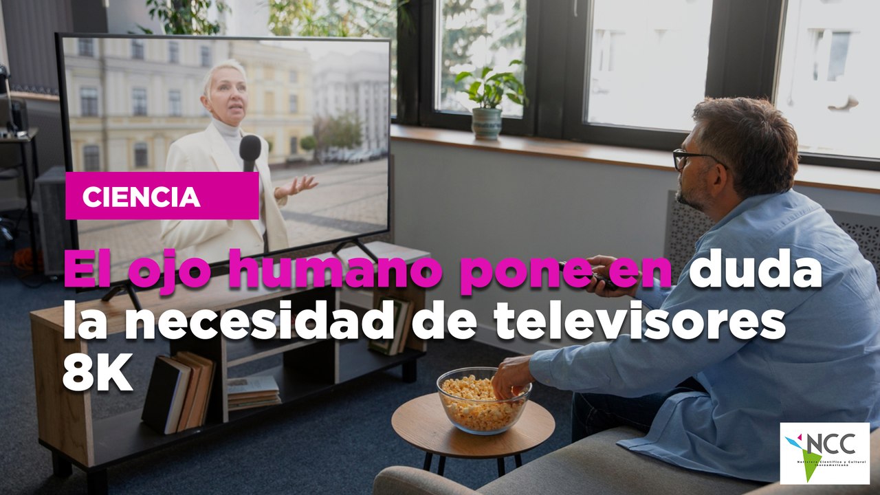 El ojo humano pone en duda la necesidad de televisores 8K