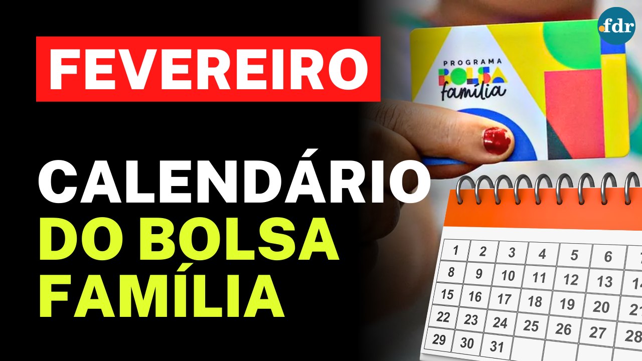 BOLSA FAMÍLIA FEVEREIRO 2026: Veja o Calendário e Quem Recebe Antecipado!