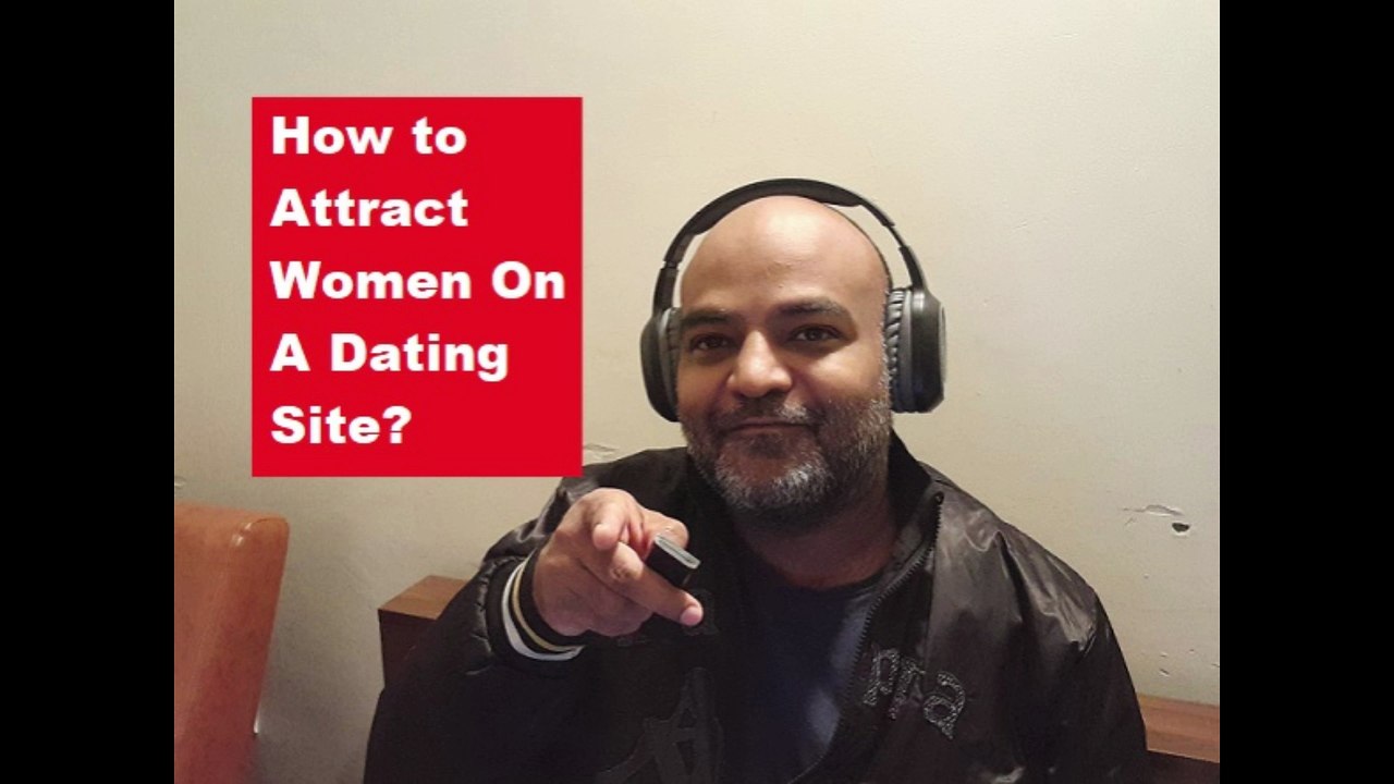 How to Attract Women on a Dating Site?