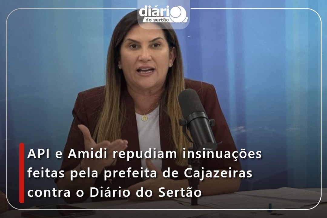 API e Amidi repudiam insinuações feitas pela prefeita de Cajazeiras contra o Diário do Sertão