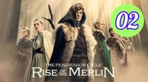 The Pendragon Cycle Rise of the Merlin Episode 2 Engsub