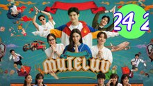 MuTeLuv Episode 24.2 Engsub