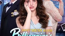 Don't Mess with the Billionaire's Daughter Full Movie