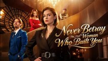 Never Betray the Woman Who Built You FULLMOVIE