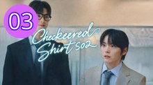 Checkered Shirt  Season 2 Episode 3 Engsub