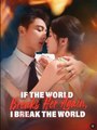 If the World Breaks Her Again, I Break the World - Full Movies English Sub