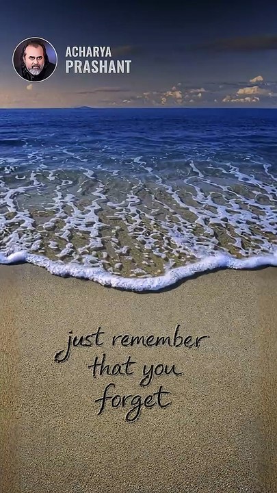 Just Remember __ Acharya Prashant