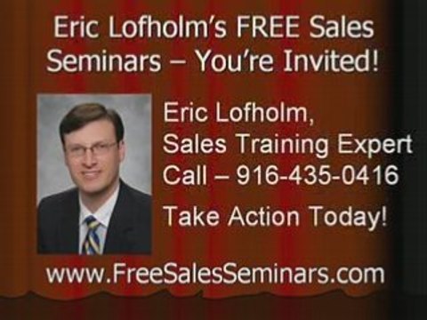 Eric Lofholm Invites You To His FREE Sales Seminar!