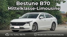 Bestune B70 1.5 Turbo – Design, Technik & Fahrbericht