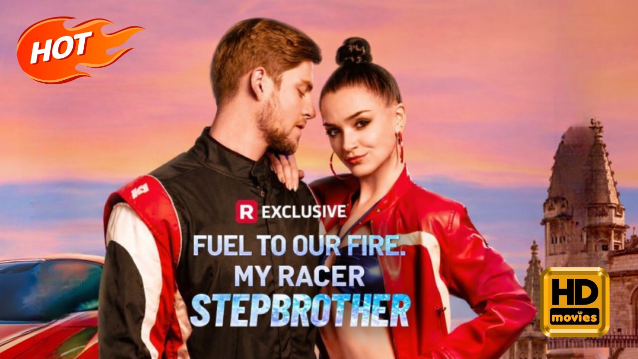 Fuel to Our Fire: My Racer Stepbrother | Full Movie HD - Romance Sweet Romance Modern Forbidden Love Love & Crime Raunchy Steamy Taboo USA Mansion Contemporary All Ages Celebrity Crime Lord Damsel Hidden Identity Mistaken Identity Step-Siblings Hooking-up