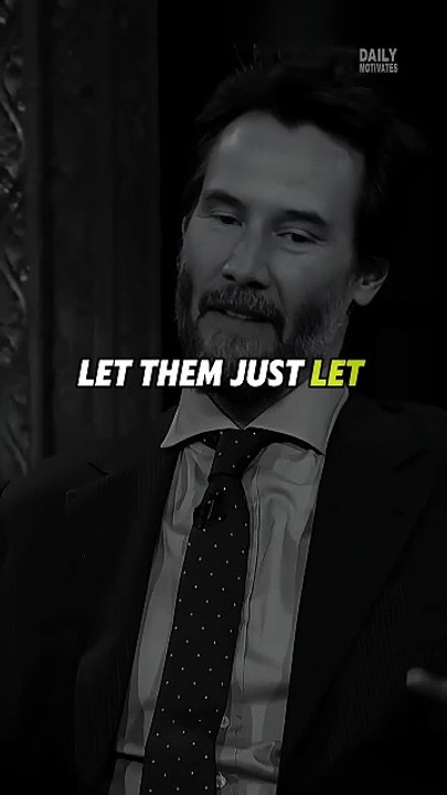 Let_Them_Just_Let_The_If_They_Want__Keanu_Reeves_#motivation_#motivationalvideo_#keanureeves(1080p)
