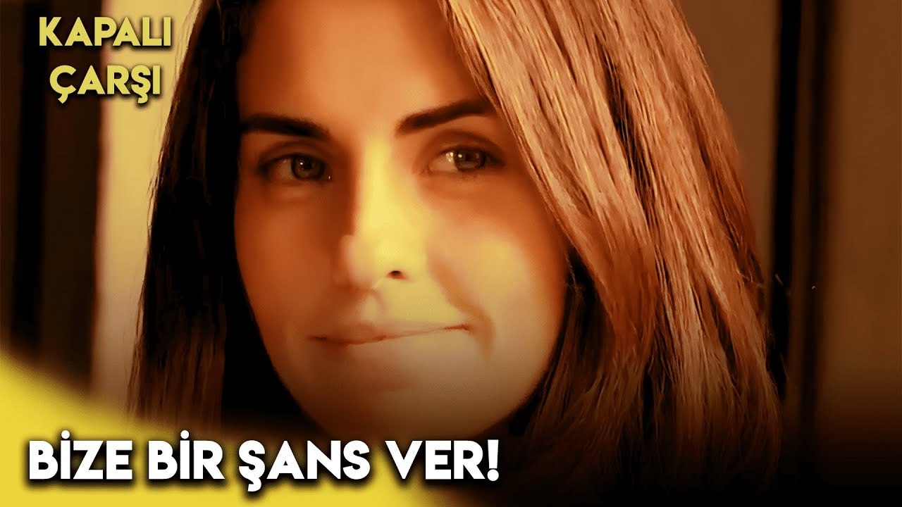 Hadi Bize Bir Şans Ver, Kendine de... | Kapalıçarşı 2. Bölüm