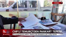 CHP’li Erol Temurçi’den pankart tepkisi: Alsanız da almasanız da o afiş inecek