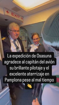 El agradecimiento del Osasuna al piloto por el vuelo pese a las condiciones meteorológicas