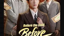 Before the Gold Before the Name Chinese Drama - English Sub