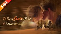When Love Shot Backward FULLMOVIE