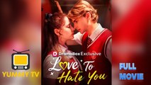 Love to Hate You [ SHORT DRAMA WITH HIGH QUALITY 2026 ] (NEW)