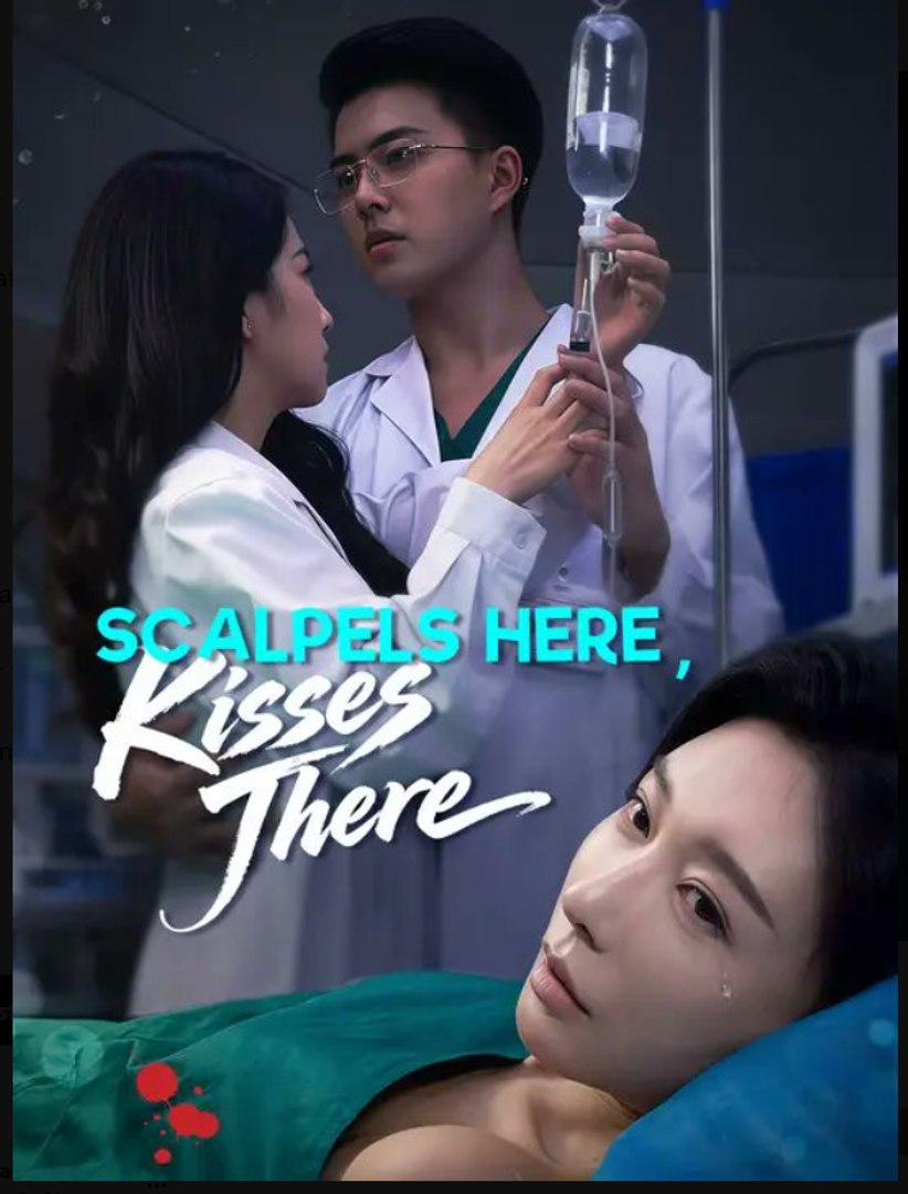 ⁣Scalpels Here Kisses There Drama Movies English Sub