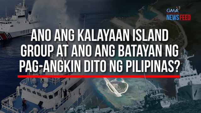 Ano ang Kalayaan Island Group at ano ang batayan ng pag-angkin dito ng Pilipinas? | GMA Integrated Newsfeed