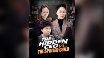 The Hidden Ceo Vs. The Spoiled Child Full Chinese Drama