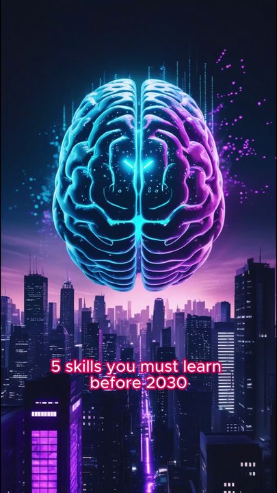 5 Skills You Must Learn Before 2030