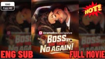 💥🎬 🔥  Boss, She Said No Again! - Drama FULL MOVIES ENGLISH SUB