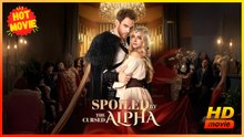 Spoiled By The Cursed Alpha Hd - Best Drama Shortfilms Hot Romance Sweet Romance Fantasy Intimate Opposites Attract Romantic Sexual-Awakening Steamy Usa Bar Forest Mansion Contemporary All Ages Alpha