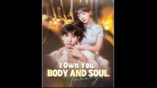 I Own You, Body And Soul