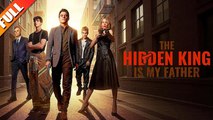 The Hidden King Is My Father FULL VERSION
