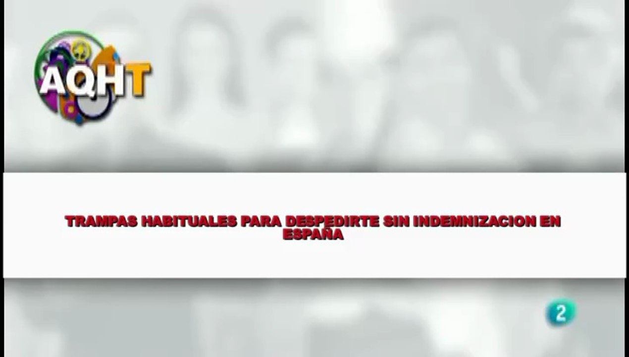 TRAMPAS HABITURALES PARA DESPEDIRTE SIN INDEMNIZACION EN ESPAÑA