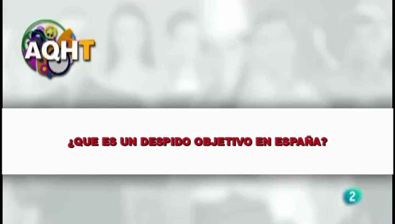 ¿QUE ES UN DESPIDO OBJETIVO EN ESPAÑA?