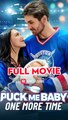 Puck Me Baby One More Time – Full HD Movie [English Sub] | Watch Till The End