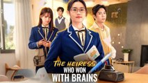 The Heiress Who Won With Brains - The Country Scholar Who Conquered the Capital - A+ in Everything, Especially Payback Full Movie - 2026