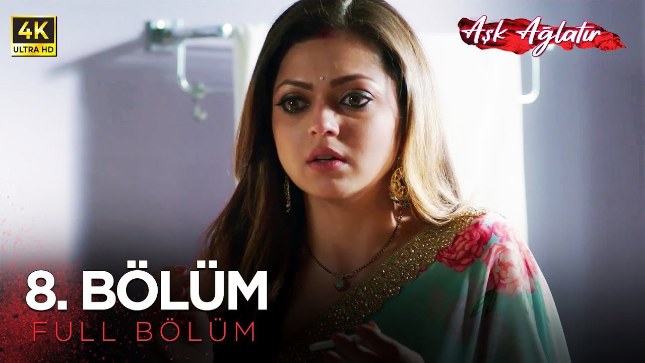 Aşk Ağlatır Hint Dizisi 8. Bölüm (4K)