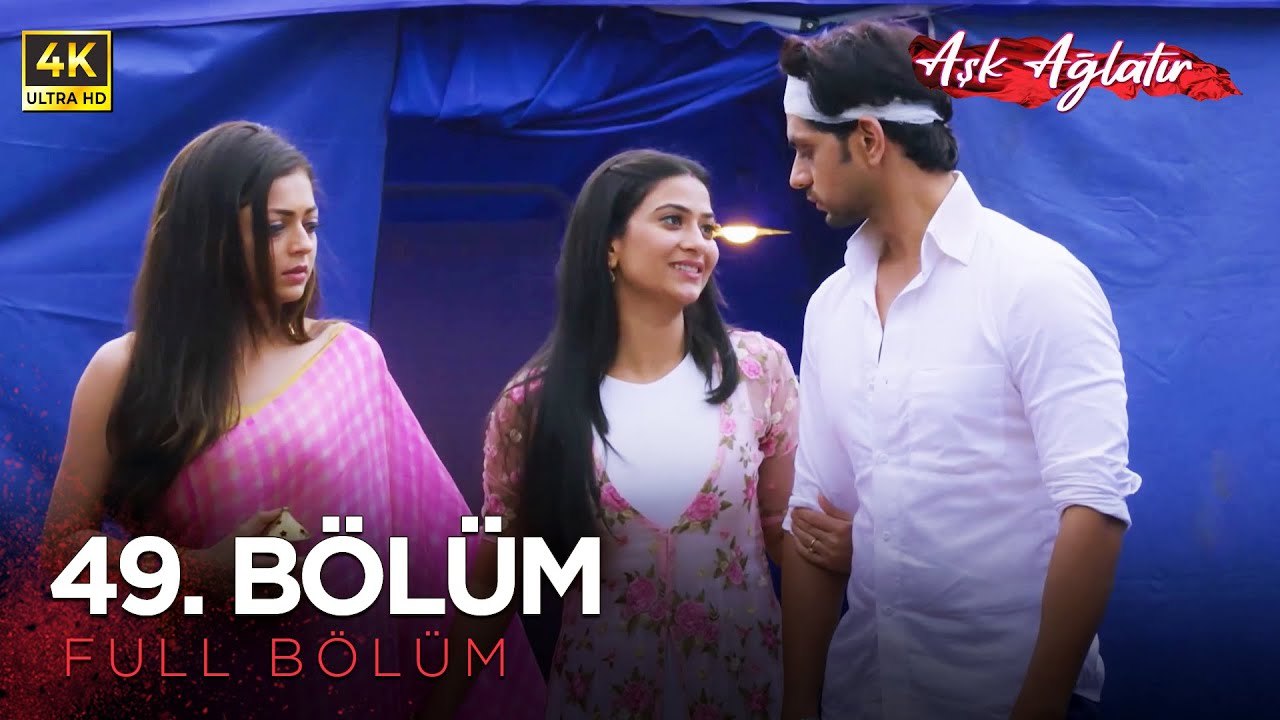 Aşk Ağlatır Hint Dizisi 49. Bölüm (4K)