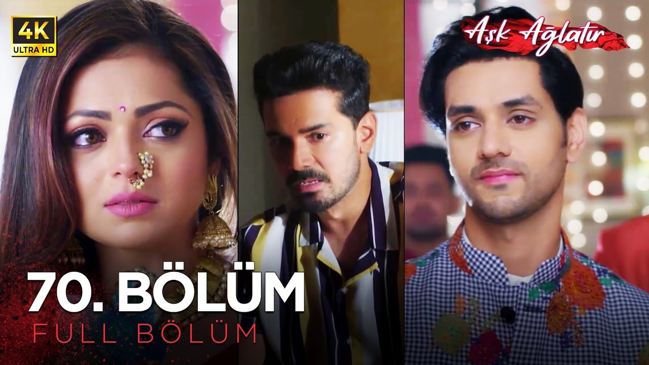 Aşk Ağlatır Hint Dizisi 70. Bölüm (4K)