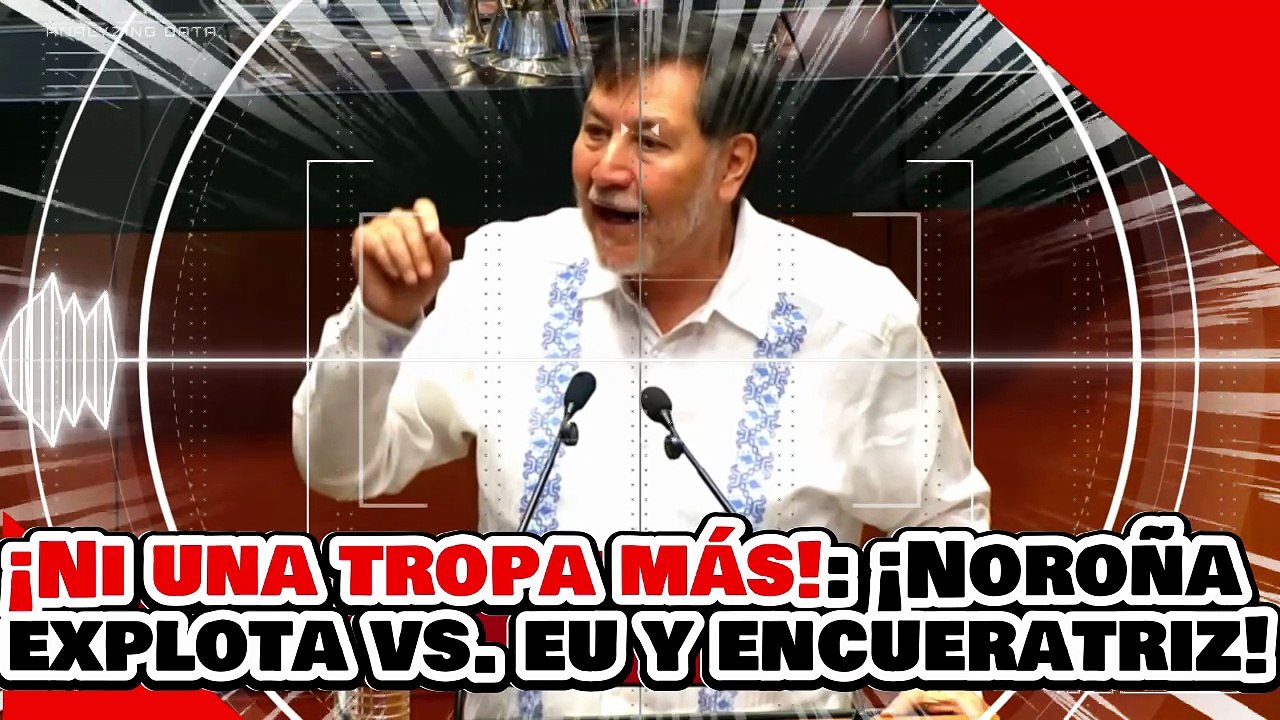 🔥🚨¡NI UNA TROPA MÁS! ¡NOROÑA EXPLOTA vs. EU y HUMILLA a BARRALES por APLAUDIR a MILITARES GRINGOS!