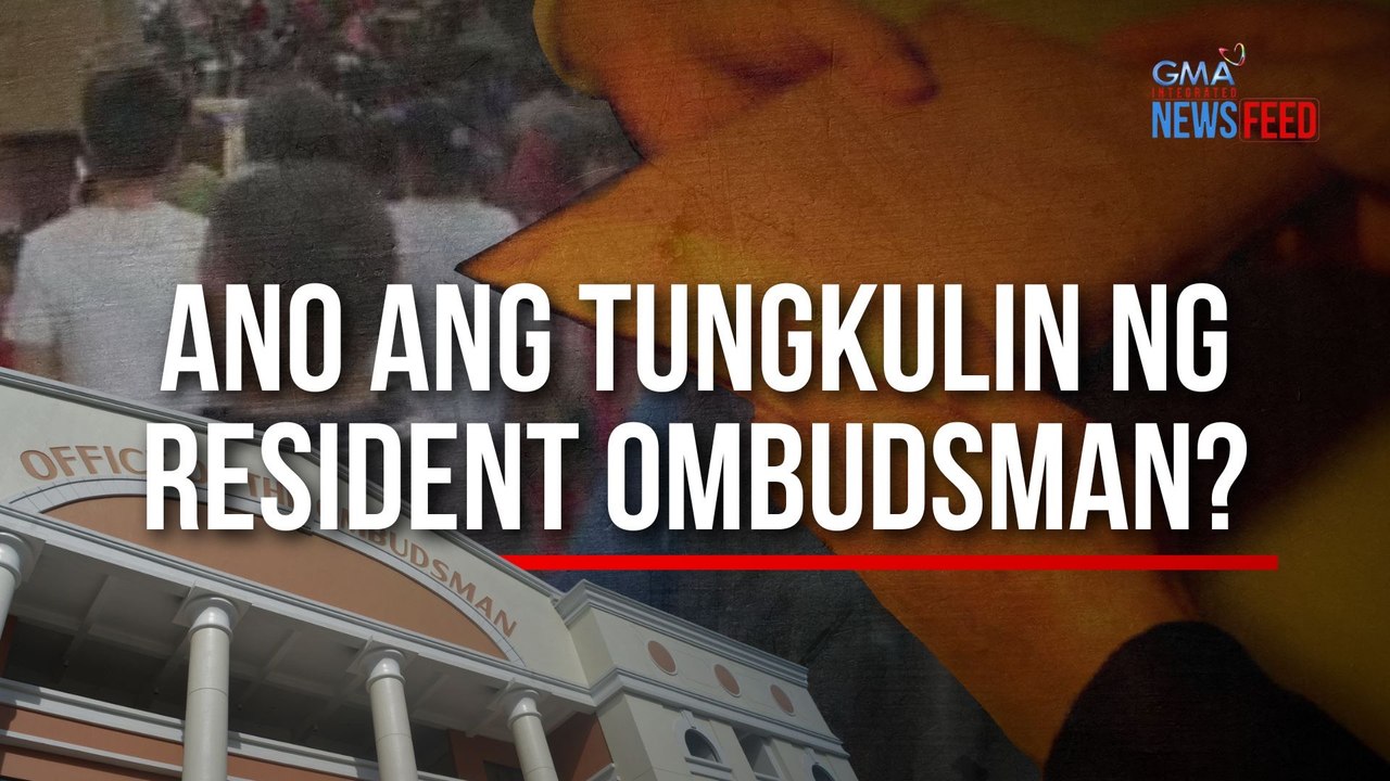 Ano ang tungkulin ng Resident Ombudsman? | GMA Integrated Newsfeed