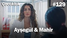 Ayşegül & Mahir #129 - Çocukluk