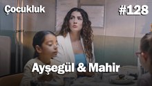 Ayşegül & Mahir #128 - Çocukluk