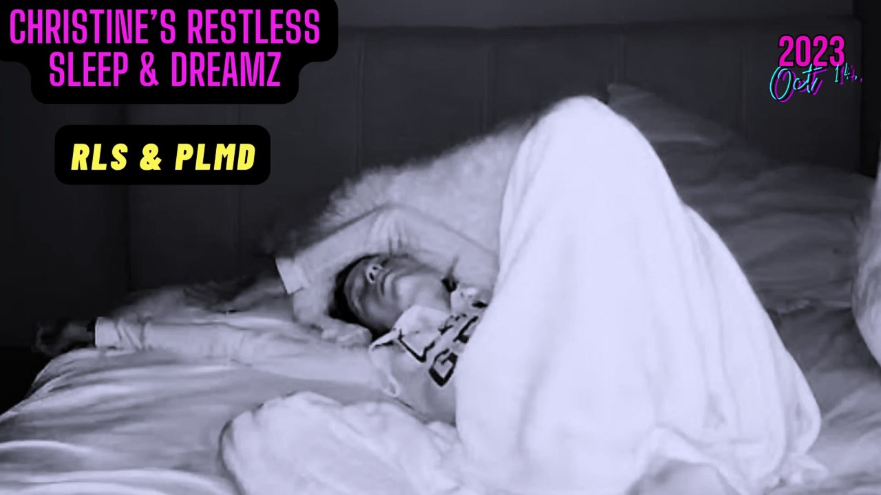 Restless Sleep 😴 Oct 14, 2023 (RLS & PLMD)