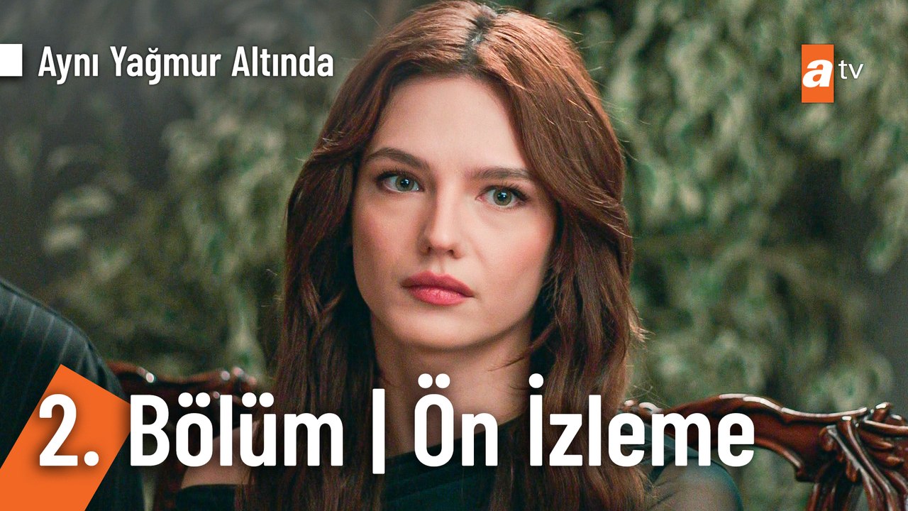 Aynı Yağmur Altında 2. Bölüm Ön İzleme