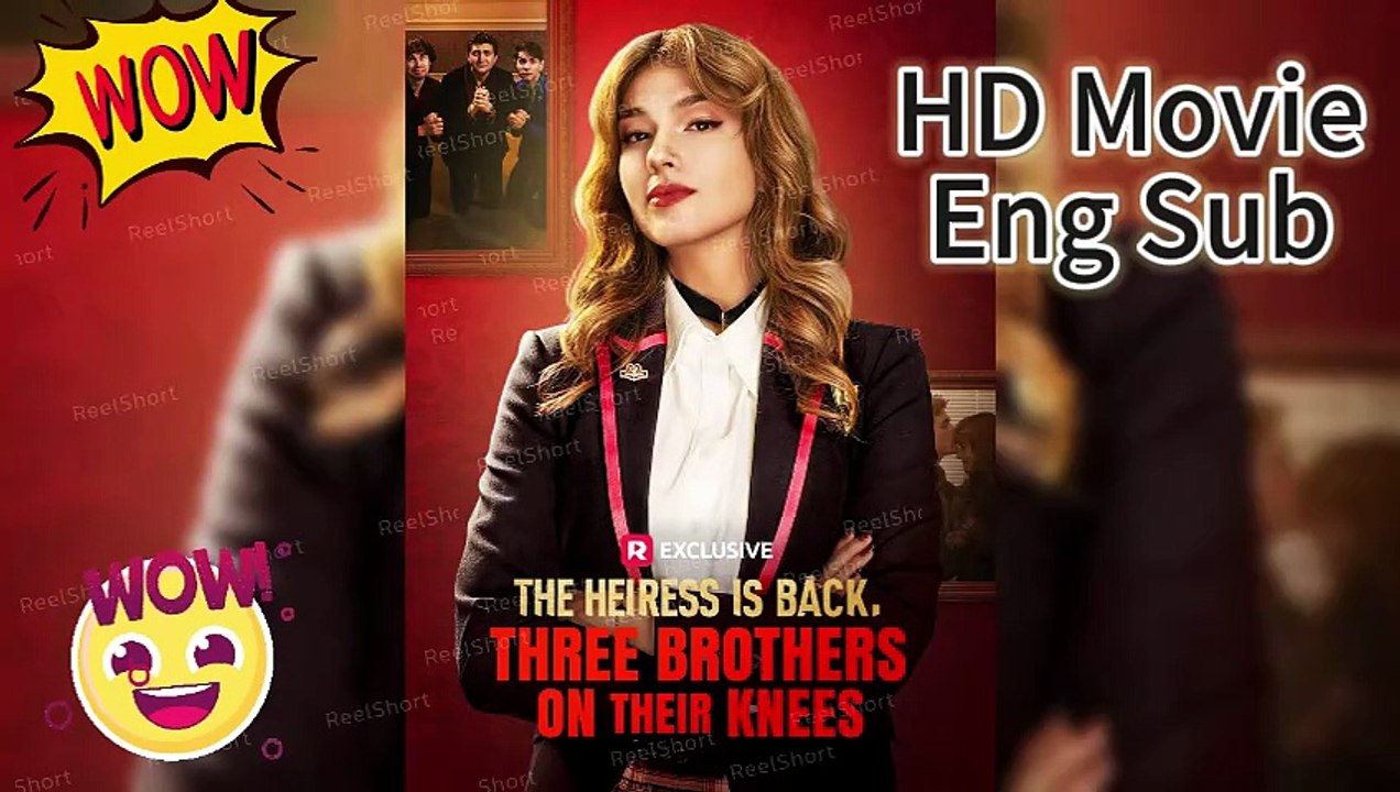 The Heiress Is Back, Three Brothers on Their Knees 【ENG SUB】 #reelshort HD movies