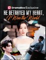 He Betrayed My Heart I Won the World Drama Movies English Sub