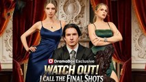 Watch Out! I Call the Final Shots FULL VERSION (Dailymotion Drama)