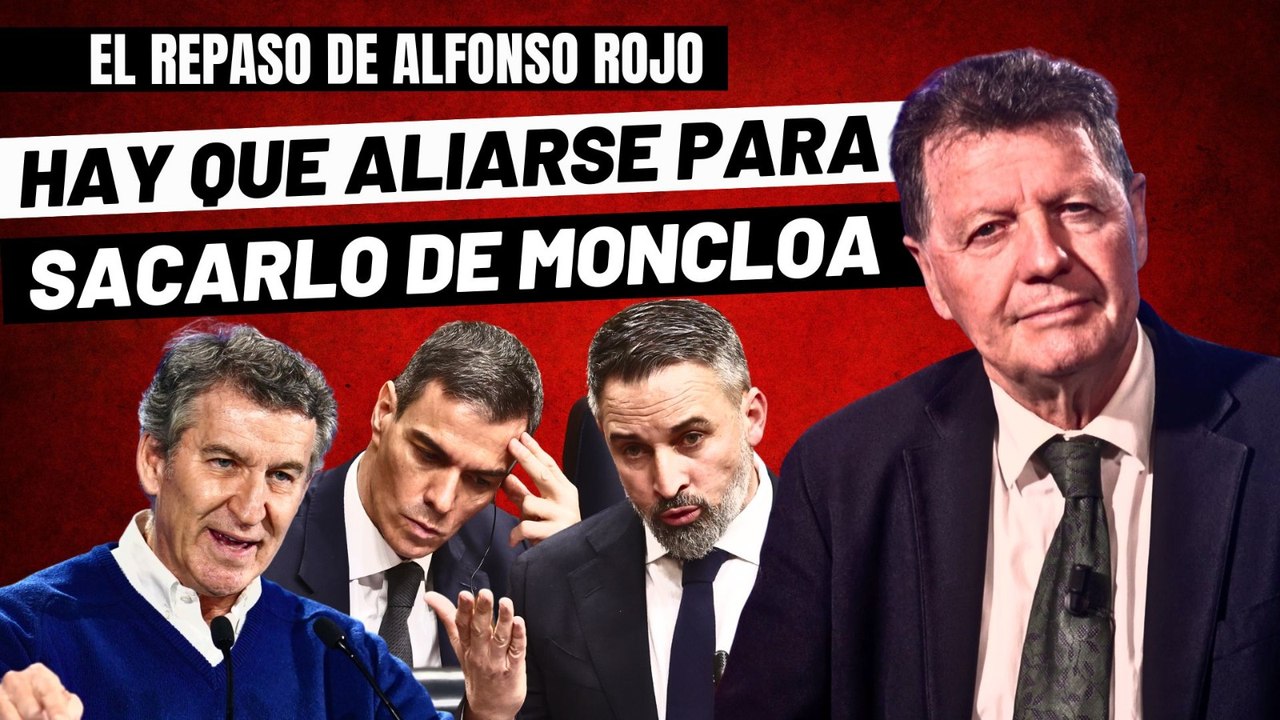 Alfonso Rojo: “El Decálogo que pactan VOX y PP para acabar con el PSOE, Sánchez y su cuadrilla”