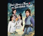 [Hot 2026🔥] Once Upon a Time on Spiritblade Mount Drama Movies English Sub_ NS