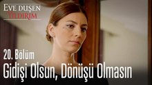 Gidişi olsun, dönüşü olmasın - Eve Düşen Yıldırım 20. Bölüm