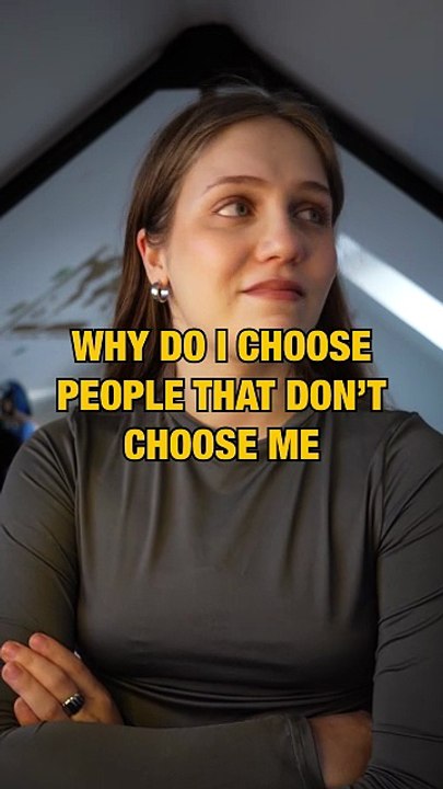 Why do I choose people that don't choose me ?