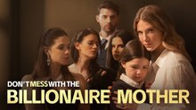 Don't Mess with the Billionaire Mother (2025) - Full HD Movie